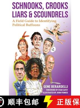 【3-4周达】Schnooks, Crooks, Liars & Scoundrels: A Field Guide to Identifying Political Buffoons [9798885045568]