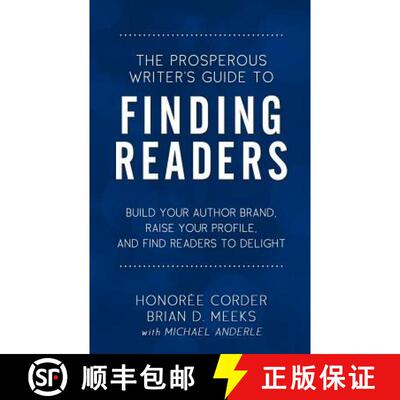 【3-4周达】The Prosperous Writer's Guide to Finding Readers: Build Your Author Brand, Raise Your Prof... [9780998073170]