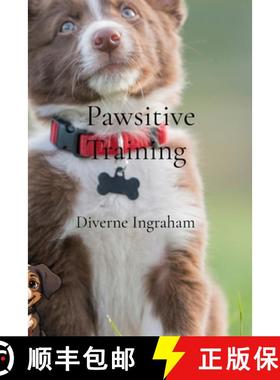 预订 Pawsitive Training: A Comprehensive Guide to Training Your Dog [9798330337637]