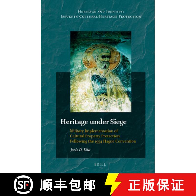 【3-4周达】Heritage Under Siege: Military Implementation of Cultural Property Protection Following th... [9789004215689]
