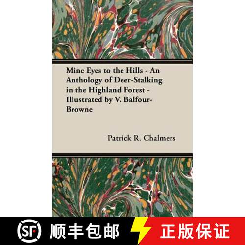【3-4周达】Mine Eyes to the Hills - An Anthology of Deer-Stalking in the Highland Forest - Illustrate... [9781473312210]