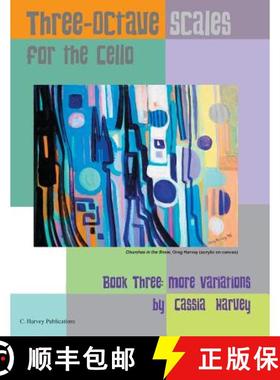 【3-4周达】Three-Octave Scales for the Cello, Book Three: More Variations [9781635230017]