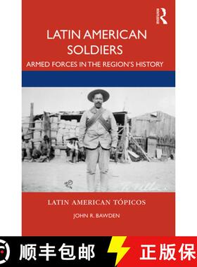 【3-4周达】Latin American Soldiers: Armed Forces in the Region's History [9781138492585]