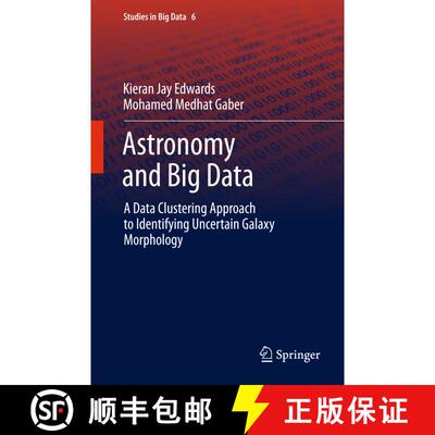 【3-4周达】精装 Astronomy and Big Data : A Data Clustering Approach to Identifying Uncertain Galaxy M... [9783319065984]