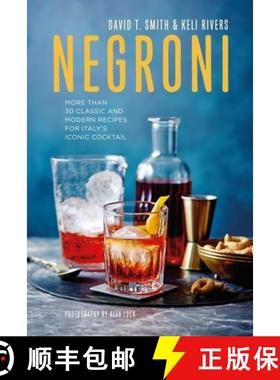 【3-4周达】Negroni: More Than 30 Classic and Modern Recipes for Italy's Iconic Cocktail [9781788792790]