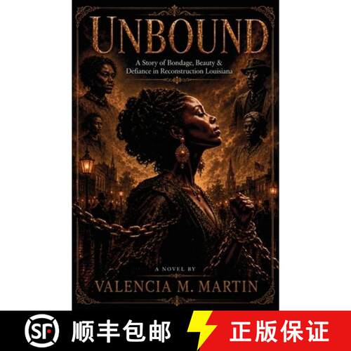 【3-4周达】UNBOUND: A Story of Bondage, Beauty and Defiance in Reconstruction Louisiana [9798240910692]