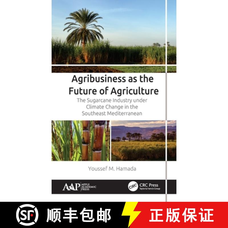 【3-4周达】Agribusiness as the Future of Agriculture: The Sugarcane Industry Under Climate Change in ... [9781771888424]