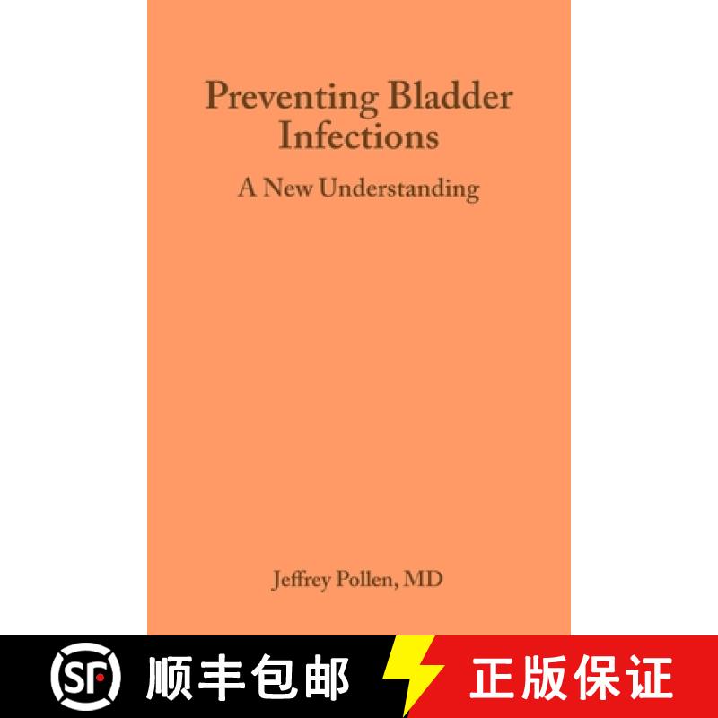 【3-4周达】Preventing Bladder Infections: A new understanding [9780692191569]