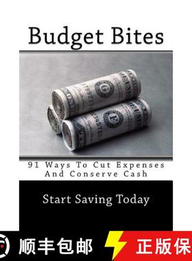 预订 Budget Bites: 91 Ways To Cut Expenses And Conserve Cash [9780692245354]