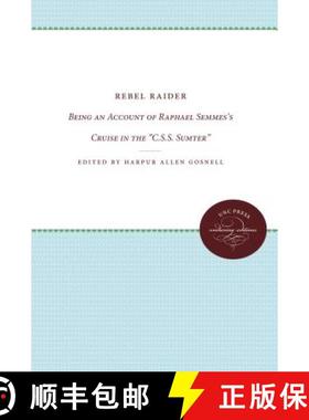 预订 Rebel Raider: Being an Account of Raphael Semmes's Cruise in the C.S.S. Sumter [9780807879931]
