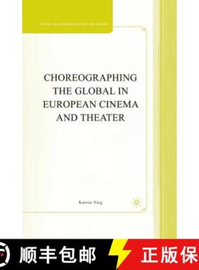 【3-4周达】Choreographing the Global in European Cinema and Theater [9781349374984]