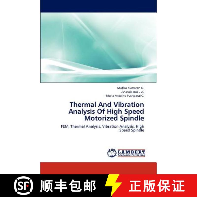预订 Thermal and Vibration Analysis of High Speed Motorized Spindle [9783659235498]