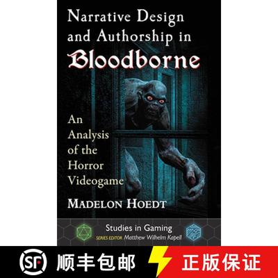 【4周达】Narrative Design and Authorship in Bloodborne : An Analysis of the Horror Videogame [9781476672182]