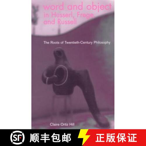 【3-4周达】Word and Object in Husserl, Frege, and Russell: The Roots of Twentieth-Century Philosophy [9780821414125]