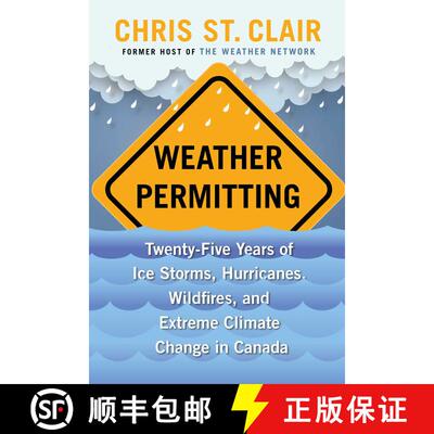 【3-4周达】Weather Permitting: Twenty-Five Years of Ice Storms, Hurricanes, Wildfires, and Extreme Cl... [9781668002889]