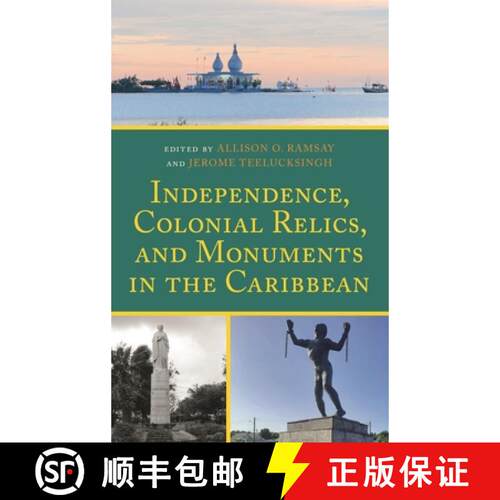 【3-4周达】精装 Independence, Colonial Relics, and Monuments in the Caribbean [9781666943979]