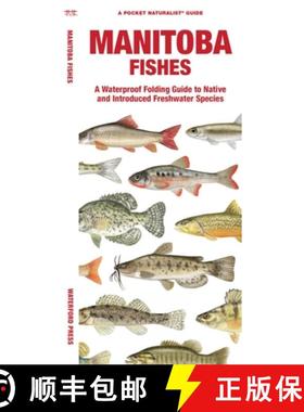 【3-4周达】Manitoba Fishes: A Waterproof Folding Guide to Native and Introduced Freshwater Species [9781620056059]