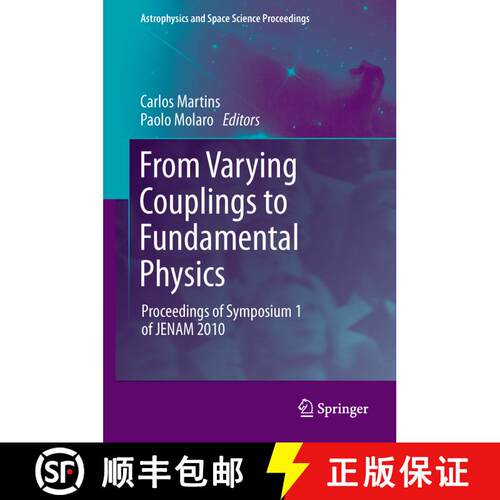 【3-4周达】From Varying Couplings to Fundamental Physics : Proceedings of Symposium 1 of JENAM 2010 [9783642268496]