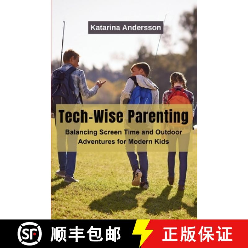 【3-4周达】Tech-Wise Parenting: Balancing Screen Time and Outdoor Adventures for Modern Kids [9789358683622]