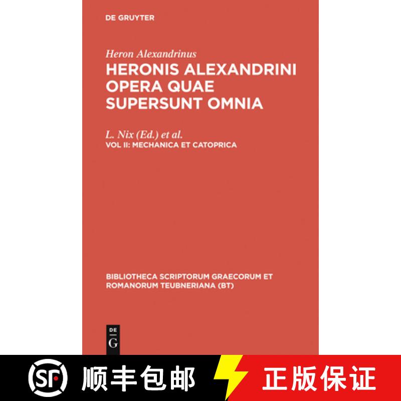 【3-4周达】Opera Quae Supersunt Omnia, Vol. II: Mechanica Et Catoptrica. Die Mechanik. Die Katoptrik [9783598714146]