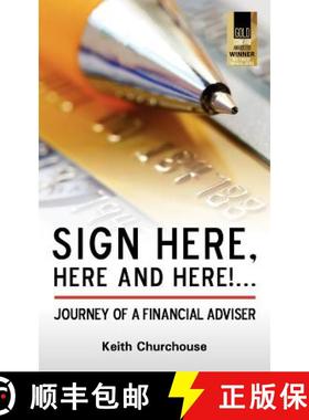【3-4周达】Sign Here, Here and Here! . . . Journey of a Financial Adviser [9780956432506]