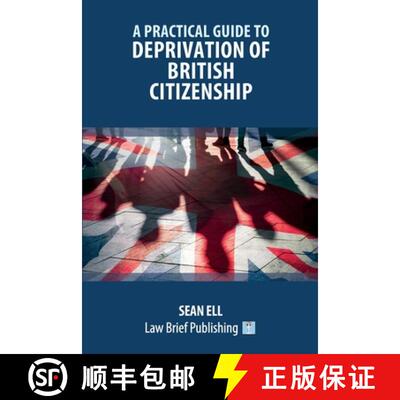 【3-4周达】A Practical Guide to Deprivation of British Citizenship [9781913715069]