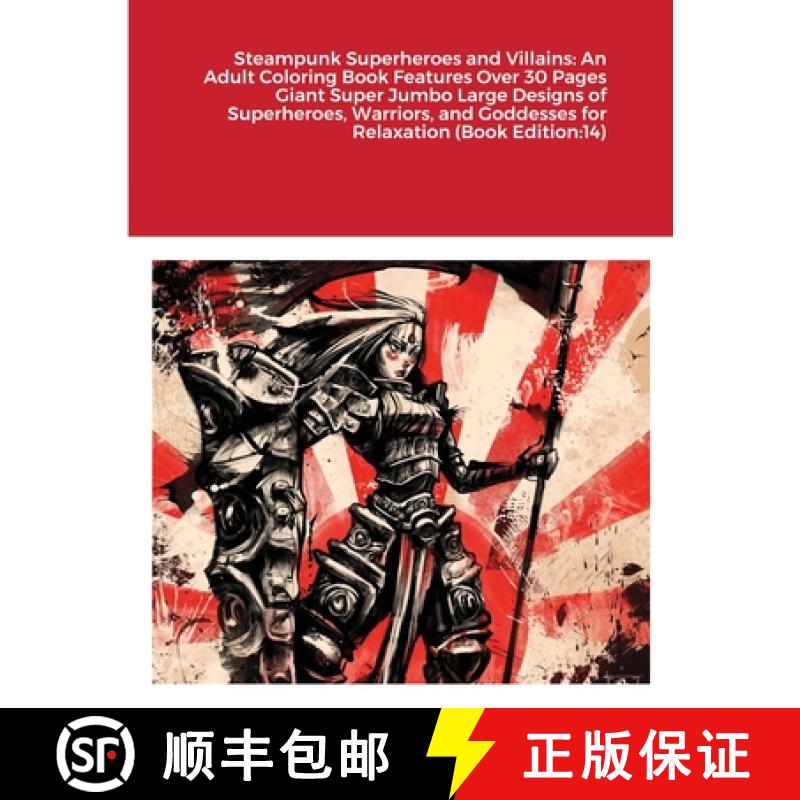 【3-4周达】Steampunk Superheroes and Villains: An Adult Coloring Book Features Over 30 Pages Giant Su... [9781008955226]