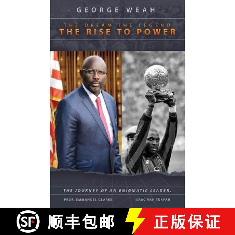 预订 George Weah The Dream, The Legend, The Rise to Power: The Journey of an Enigmatic Leader [9780989804295]