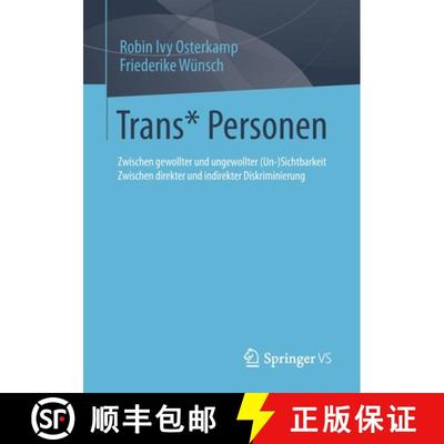 【4周达】Trans* Personen : Zwischen gewollter und ungewollter (Un-)Sichtbarkeit Zwischen direkter und... [9783658370565]
