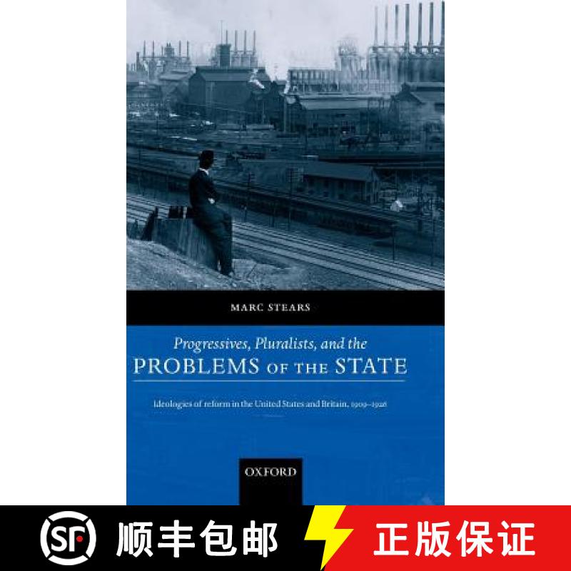 【2-3周达】Progressives, Pluralists, and the Problems of the State: Ideologies of Reform in the Unite... [9780198296768]