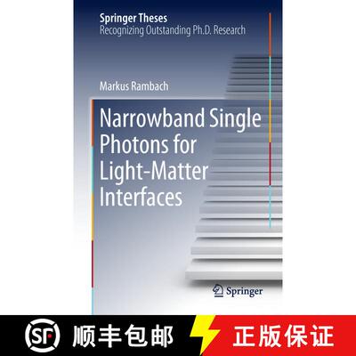 【3-4周达】精装 Narrowband Single Photons for Light-Matter Interfaces [9783319971537]