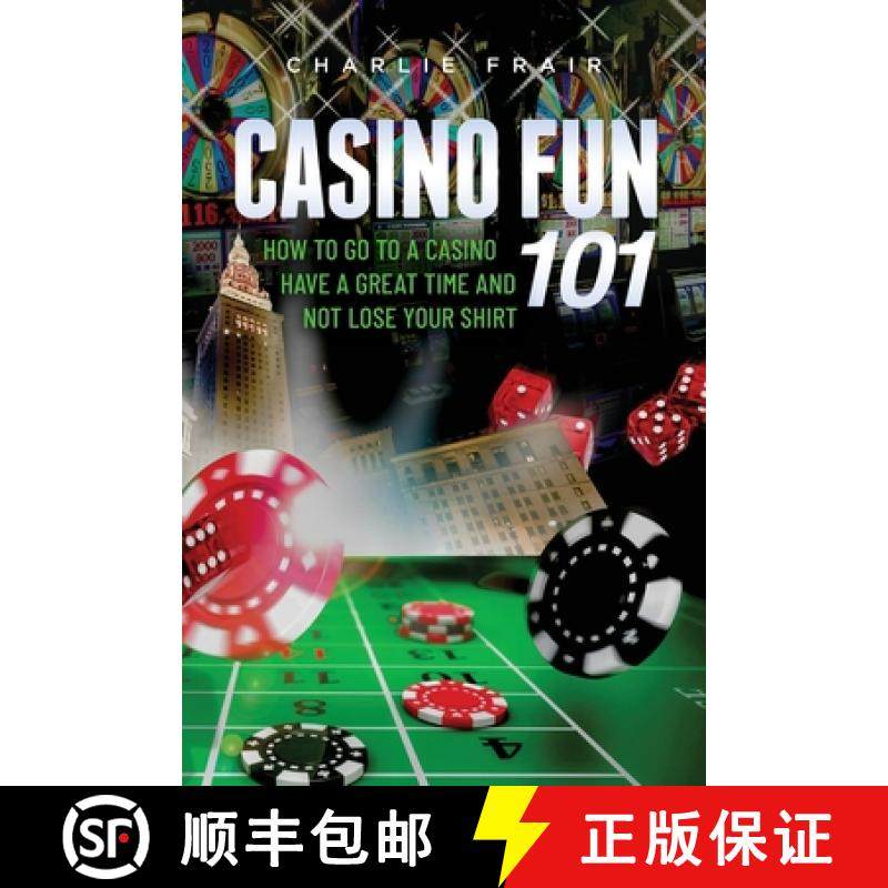 【3-4周达】Casino Fun 101: How to go to a casino, have a great time and not lose your shirt.. [9781641119092]