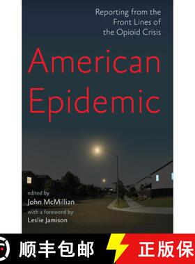 【3-4周达】American Epidemic : Reporting from the Front Lines of the Opioid Crisis [9781620975190]