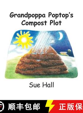 预订 Grandpoppa Poptop's Compost Plot [9780473227340]