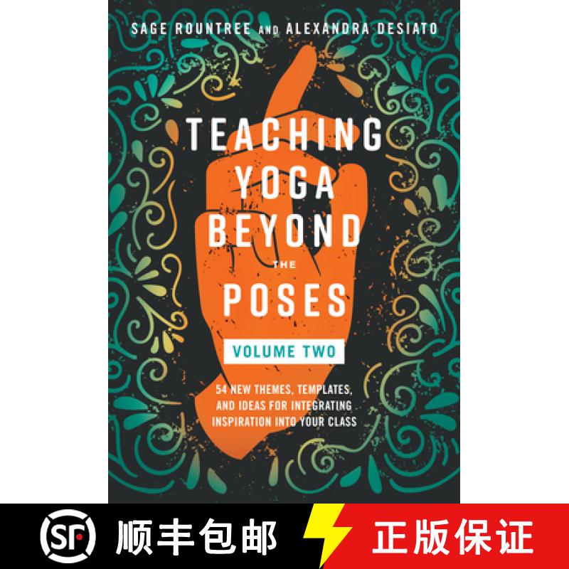 【3-4周达】Teaching Yoga Beyond the Poses, Volume 2: 54 New Themes, Templates, and Ideas for Integrat... [9798889841951]