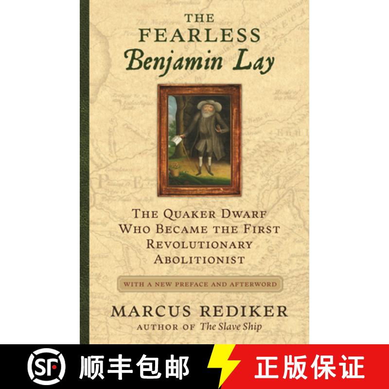 【3-4周达】The Fearless Benjamin Lay: The Quaker Dwarf Who Became the First Revolutionary Abolitionis... [9780807060988]