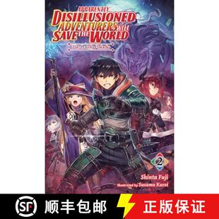 【3-4周达】Apparently, Disillusioned Adventurers Will Save the World, Vol. 2 (Light Novel): The Lovel... [9781975351861]