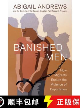 预订 Banished Men: How Migrants Endure the Violence of Deportation [9780520417311]