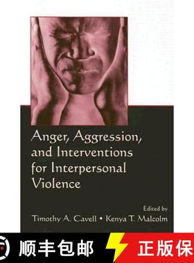 【3-4周达】Anger, Aggression, and Interventions for Interpersonal Violence [9780805855548]