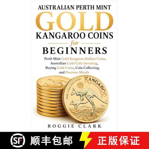 【3-4周达】Australian Perth Mint Gold Kangaroo Coins for Beginners: Perth Mint Gold Kangaroo Bullion ... [9798256127558]