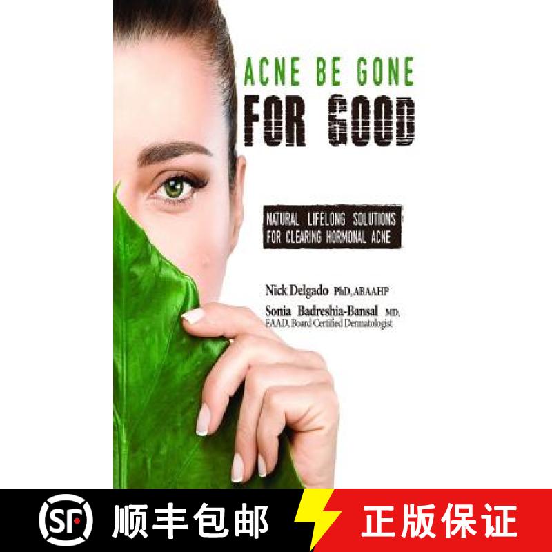 预订 Acne Be Gone for Good: Natural Lifelong Solutions for Clearing Hormonal Acne [9780996219600]