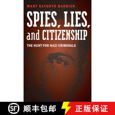 【3-4周达】精装 Spies, Lies, and Citizenship: The Hunt for Nazi Criminals [9781612347271]