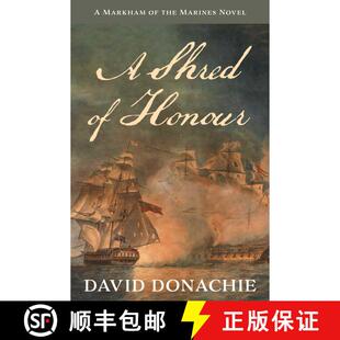 【3-4周达】A Shred of Honour: A Markham of the Marines Novel Volume 1 [9781493076116]
