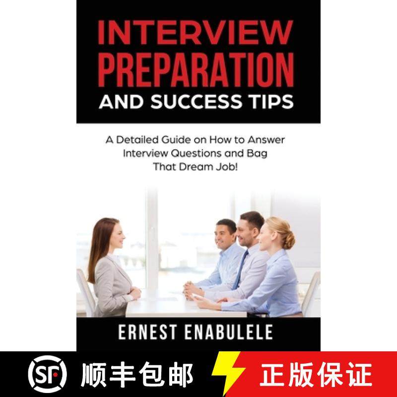 【3-4周达】Interview Preparation and Success Tips:: A Detailed Guide on How to Answer Interview Quest... [9781646331963]