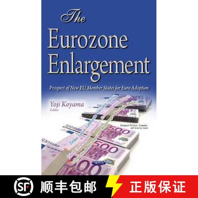 【3-4周达】The Eurozone Enlargement: Prospect of New EU Member States for Euro Adoption [9781634843638]