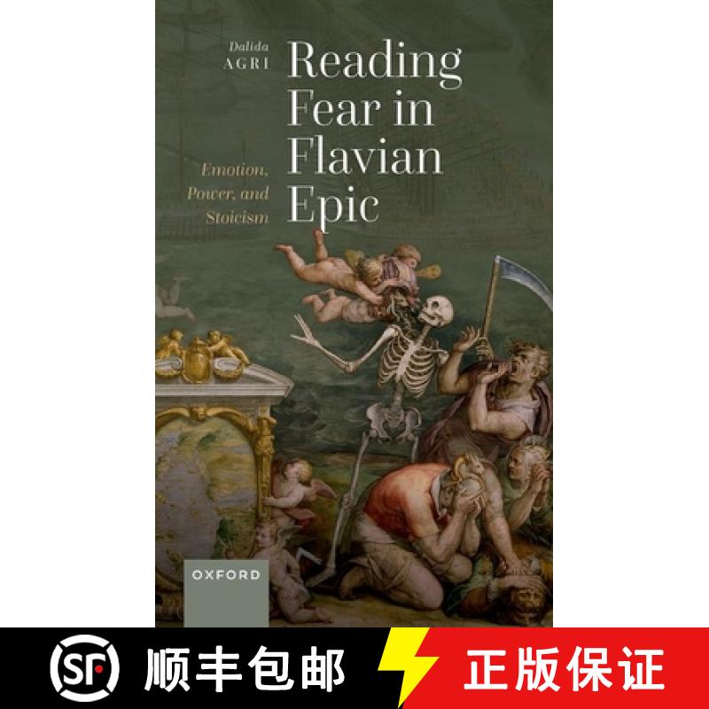 【3-4周达】Reading Fear in Flavian Epic: Emotion, Power, and Stoicism [9780192859303]