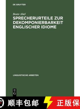 预订 Sprecherurteile zur Dekomponierbarkeit englischer Idiome: Entwicklung Eines Modells Der Lexikali... [9783484304710]