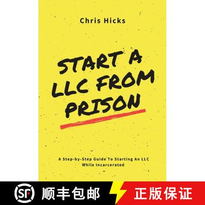 【3-4周达】Start A LLC From Prison: A Step-by-Step Guide to Starting A LLC While Incarcerated [9798218307158]