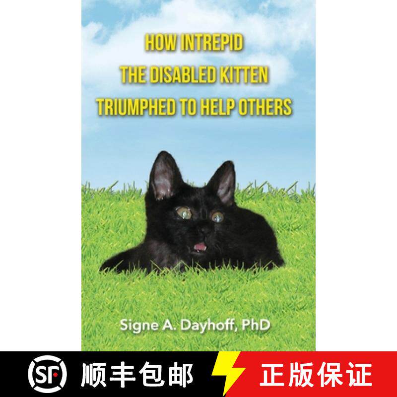 预订 How Intrepid the Disabled Kitten Triumphed to Help Others [9780997016802]