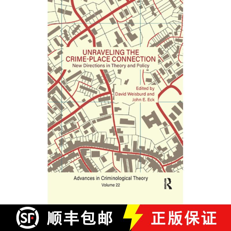 【3-4周达】Unraveling the Crime-Place Connection, Volume 22 : New Directions in Theory and Policy [9780367254810]